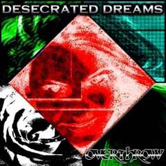 Desecrated Dreams : Overthrow